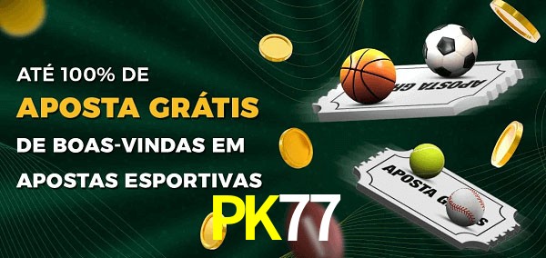 PK77 Ate 100% de Aposta Gratis