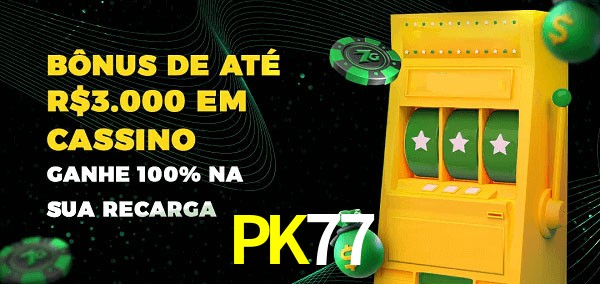 PK77 melhor bônus de depósito